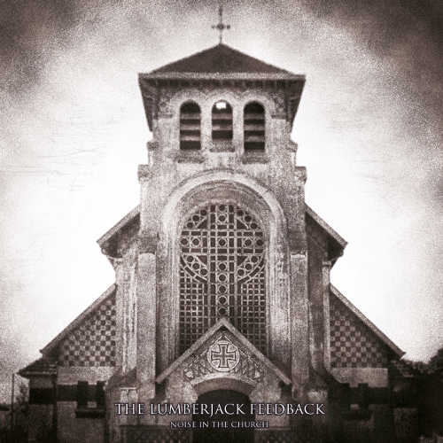 THE LUMBERJACK FEEDBACK - Noise In The Church cover 