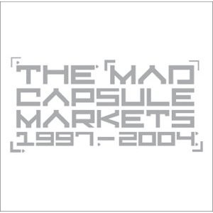 THE MAD CAPSULE MARKETS - 1997-2004 cover 