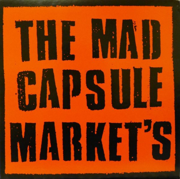 THE MAD CAPSULE MARKETS - The Mad Capsule Market's cover 