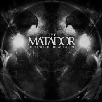 THE MATADOR - Descent Into The Maelstrom cover 
