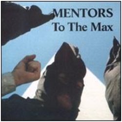 THE MENTORS - To The Max cover 