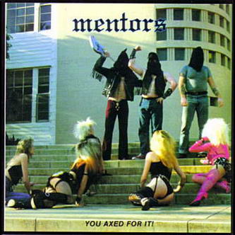 THE MENTORS - You Axed for It! cover 