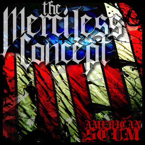 THE MERCILESS CONCEPT - American Scum cover 