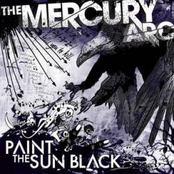 THE MERCURY ARC - Paint The Sun Black cover 