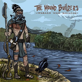 THE MOUND BUILDERS - Wabash War Machine cover 