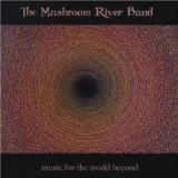 THE MUSHROOM RIVER BAND - Music for the World Beyond cover 