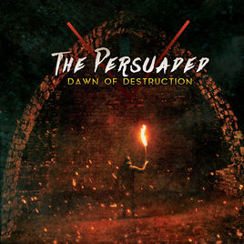 THE PERSUADED - Dawn Of Destruction cover 