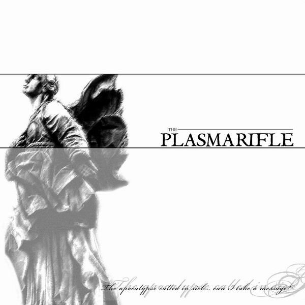 THE PLASMARIFLE - The Apocalypse Called In Sick... Can I Take A Message? cover 