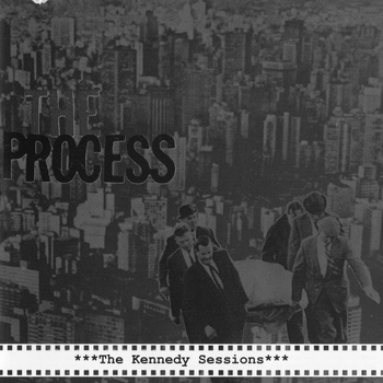 THE PROCESS - The Kennedy Sessions cover 