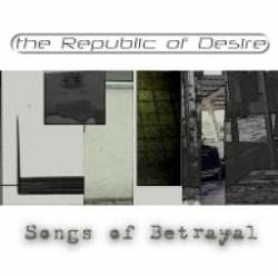 THE REPUBLIC OF DESIRE - Songs of Betrayal cover 