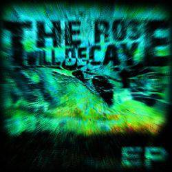 THE ROSE WILL DECAY - EP cover 