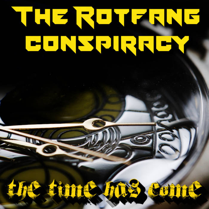 THE ROTFANG CONSPIRACY - The Time Has Come cover 