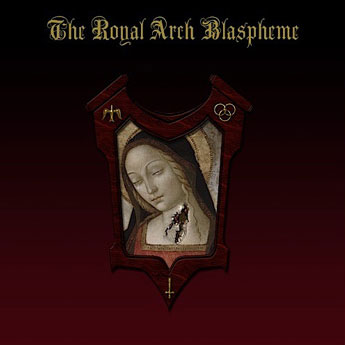 THE ROYAL ARCH BLASPHEME - The Royal arch Blaspheme cover 