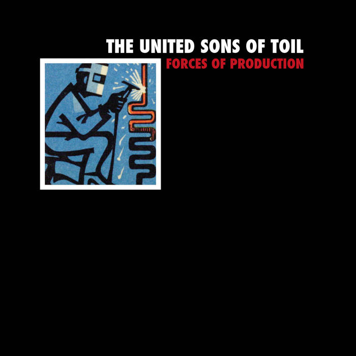 THE UNITED SONS OF TOIL - Forces Of Production: USoT Remixed cover 