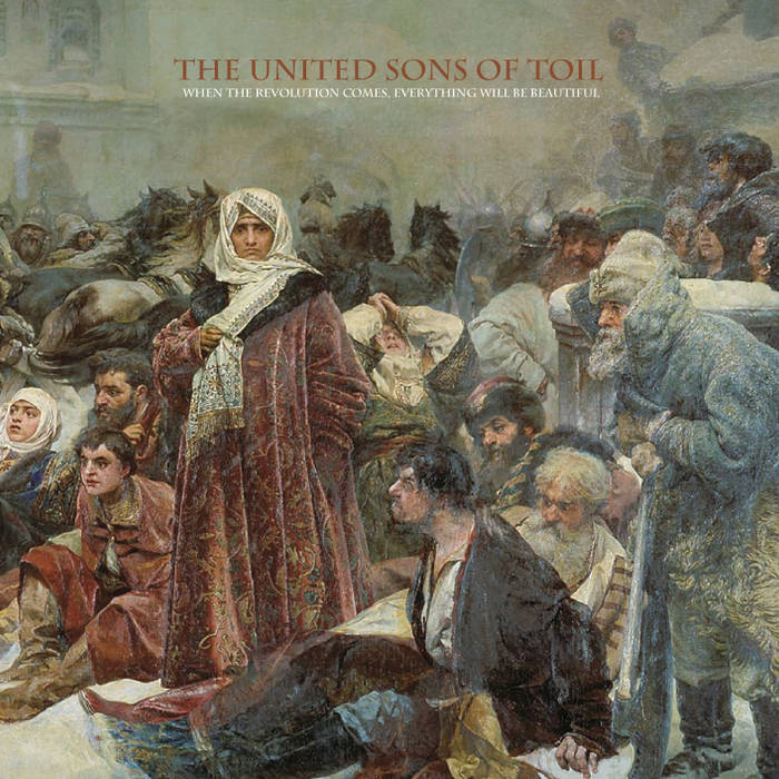 THE UNITED SONS OF TOIL - When The Revolution Comes, Everything Will Be Beautiful cover 