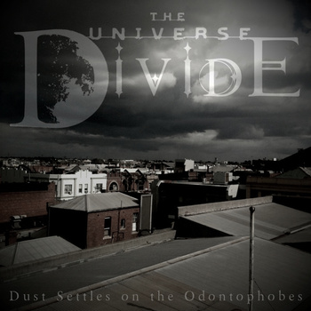THE UNIVERSE DIVIDE - Dust Settles On The Odontophobes cover 
