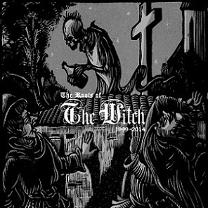 THE WITCH - The Roots Of The Witch 1999-2014 cover 