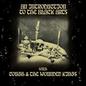 THE WOUNDED KINGS - An Introduction To The Black Arts cover 