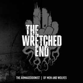 THE WRETCHED END - The Armageddonist / Of Men and Wolves cover 