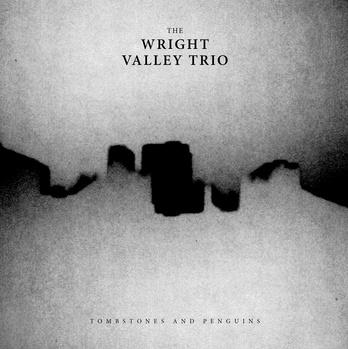 THE WRIGHT VALLEY TRIO - Tombstones And Penguins cover 