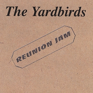 THE YARDBIRDS - Reunion Jam cover 
