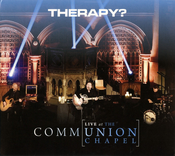 THERAPY? - Communion: Live at the Union Chapel cover 