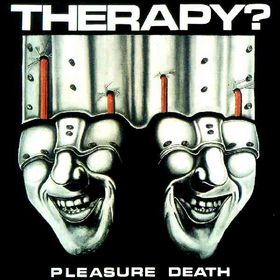 THERAPY? - Pleasure Death cover 