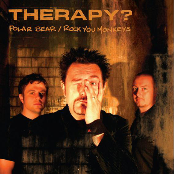 THERAPY? - Polar Bear / Rock You Monekys cover 
