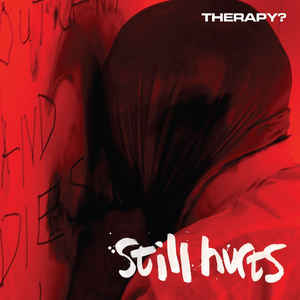 THERAPY? - Still Hurts cover 