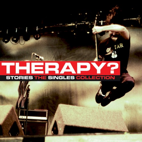 THERAPY? - Stories: The Singles Collection cover 