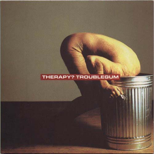 THERAPY? - Troublegum cover 