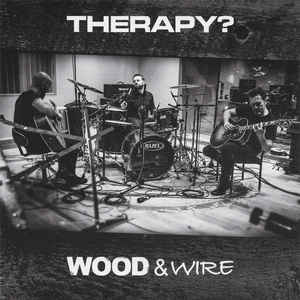 THERAPY? - Wood & Wire cover 