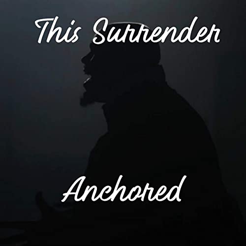 THIS SURRENDER - Anchored cover 