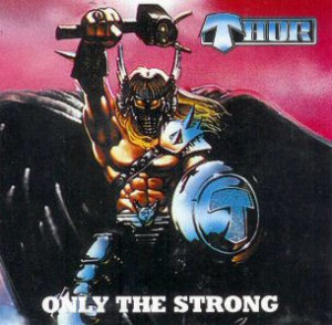 THOR - Only The Strong cover 