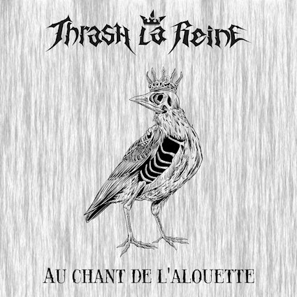 THRASH LA REINE - Au Chant de l’Alouette cover 