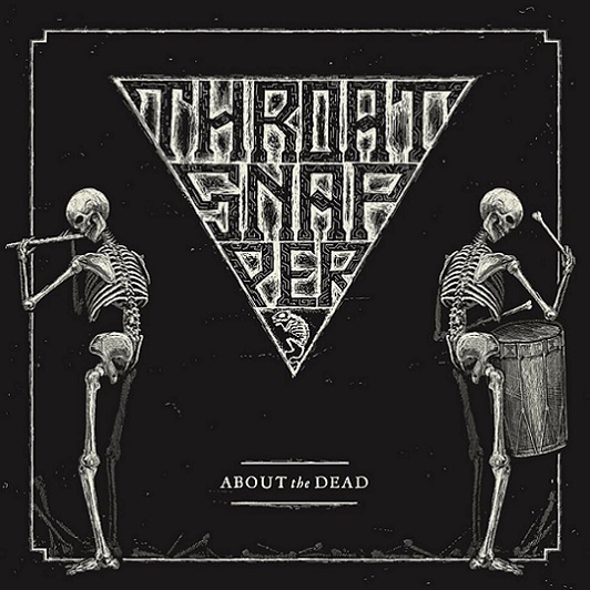 THROATSNAPPER - About The Dead cover 