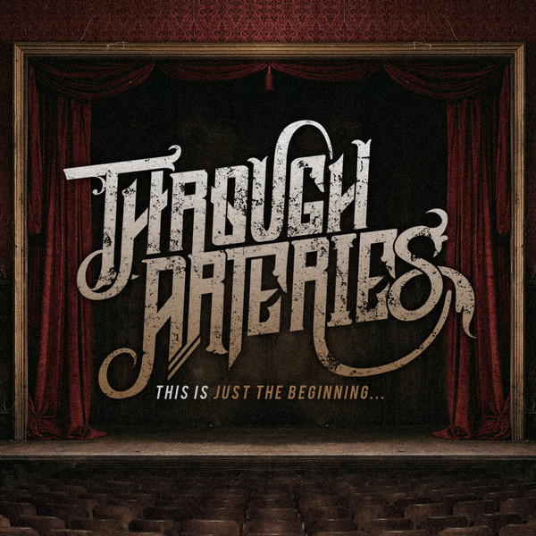 THROUGH ARTERIES - This Is Just The Beginning cover 