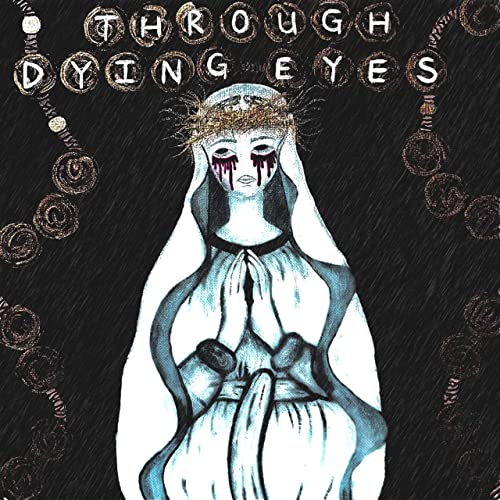 THROUGH DYING EYES - She Wept... cover 