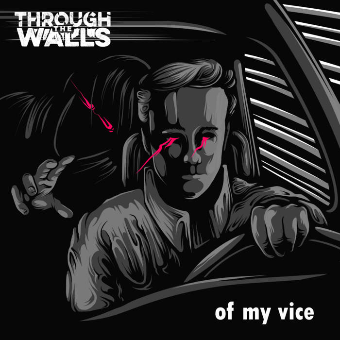 THROUGH THE WALLS - Of My Vice cover 