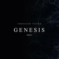 THROUGH VEINS - Genesis cover 