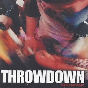THROWDOWN - Drive Me Dead cover 