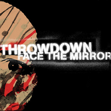 THROWDOWN - Face the Mirror cover 
