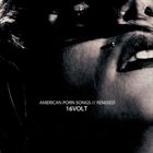 16VOLT American Porn Songs // Remixed album cover