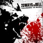 23 WAYS TO HELL Learning To Bark album cover