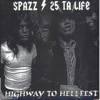 25 TA LIFE Highway To Hellfest / Spazz & 25 Ta Life album cover