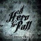 A HERO TO FALL What Doesn't Kill You album cover