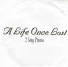 A LIFE ONCE LOST 2 Song Promo album cover