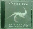 A NAKED SOUL Polvo Y Partida: Demo Ensayo 1997 album cover