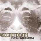 A SECRET DEATH Fear Is The Driving Force album cover