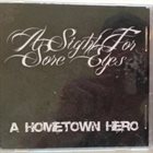 A SIGHT FOR SORE EYES A Hometown Hero album cover